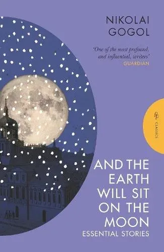 And the Earth Will Sit on the Moon: Essential Stories