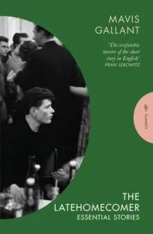 The Latehomecomer: Essential Stories
