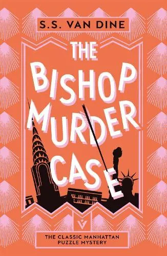 The Bishop Murder Case: The Classic Manhattan Puzzle Mystery