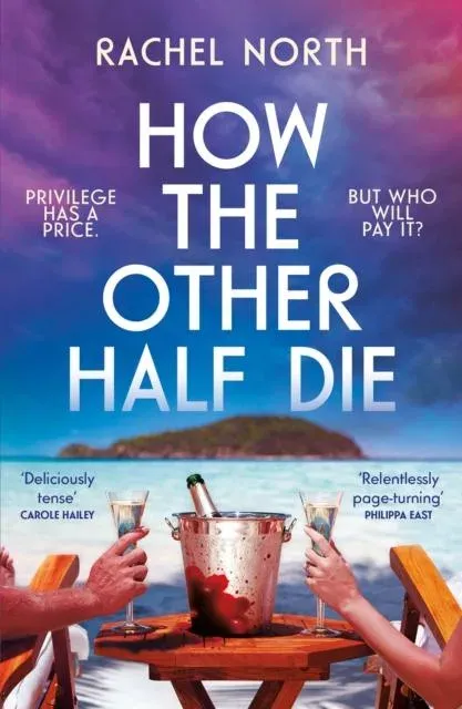 How the Other Half Die : 'Succession meets The White Lotus. Absolutely enthralling' Antony Johnston