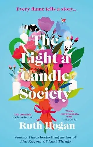 The Light a Candle Society : The joyful, warm and utterly uplifting book club read for 2026 from Sunday Times bestseller and author of The Keeper of Lost Things, Ruth Hogan