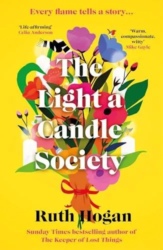 The Light a Candle Society : The joyful, warm and utterly uplifting book club read for 2026 from Sunday Times bestseller and author of The Keeper of Lost Things, Ruth Hogan