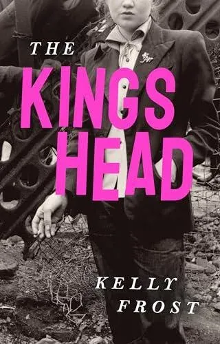 The Kings Head : The exhilarating celebration of female friendship from a startling new literary talent for 2026