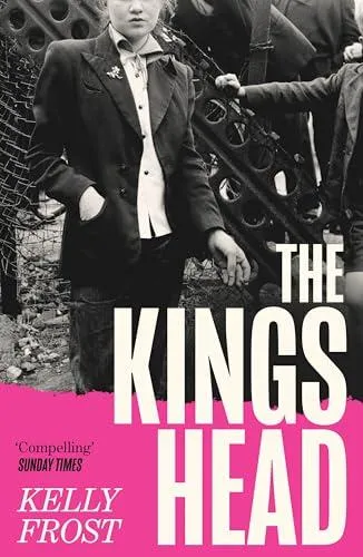 The Kings Head : The exhilarating celebration of female friendship from a startling new literary talent for 2026