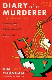 Diary of a Murderer : Chilling Korean crime stories from the award-winning writer