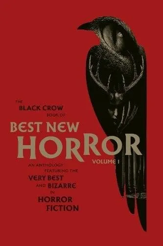 Black Crow Book of Best New Horror Volume 1