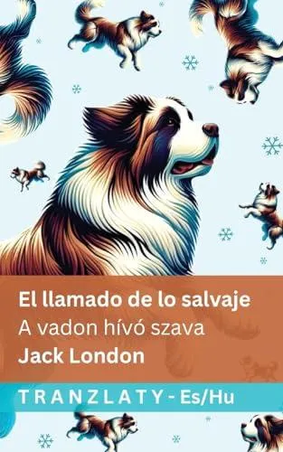El llamado de lo salvaje / A vadon hívó szava: Tranzlaty Español Magyar