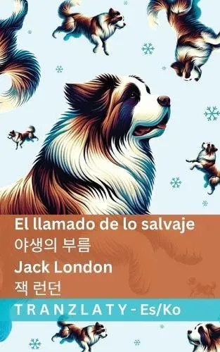 El llamado de lo salvaje / 야생의 부름: Tranzlaty Español 한국어