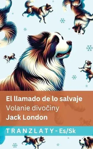 El llamado de lo salvaje / Volanie divočiny: Tranzlaty Español Slovenčina
