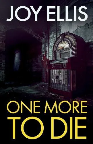 ONE MORE TO DIE: a gripping standalone thriller from multi-million selling author Joy Ellis