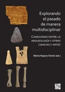 Explorando el pasado de manera multidisciplinar