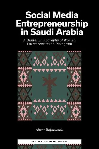 Social Media Entrepreneurship in Saudi Arabia