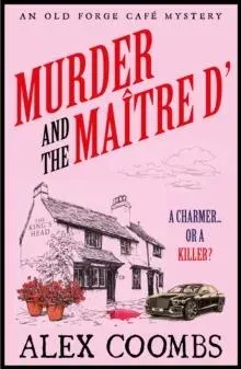 Murder and the Maitre D': Dive into this NEW Old Forge Cafe Mystery featuring a cook-turned-detective and a maitre d' under suspicion