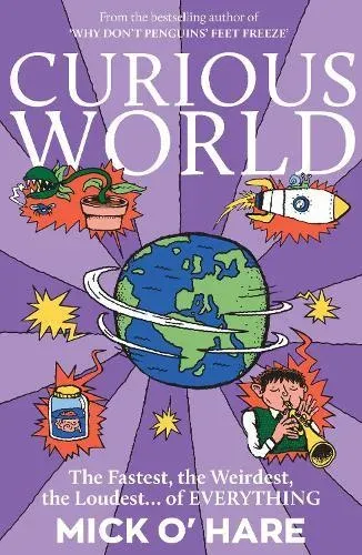 Curious World: The Fastest, the Weirdest, the Loudest... of Everything