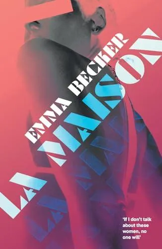 La Maison: Inside a Berlin Brothel: A Literary Memoir of Sex Work, Identity, and Survival