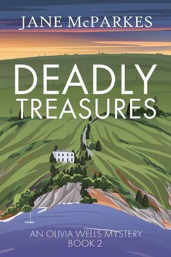 Deadly Treasures: A gripping Cornish murder mystery where justice turns personal (Olivia Wells Mysteries 2)