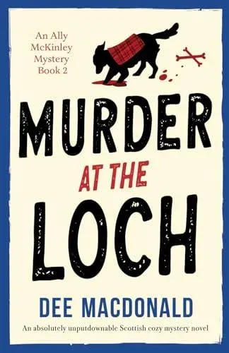 Murder at the Loch: An absolutely unputdownable Scottish cozy mystery novel