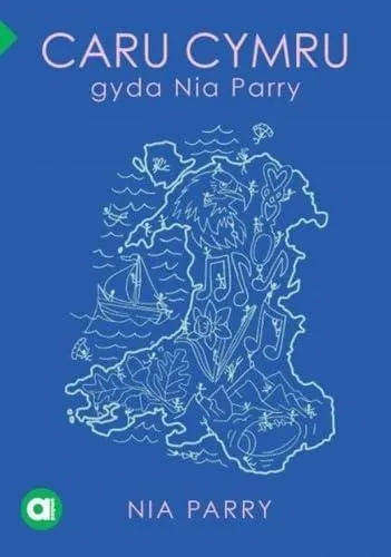 Cyfres Amdani: Caru Cymru gyda Nia Parry