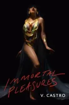 Immortal Pleasures