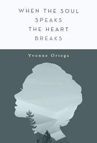 When the Soul Speaks, the Heart Breaks