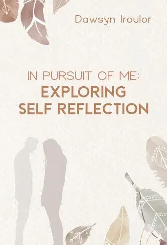 In Pursuit of Me: Exploring Self Reflection: Exploring Self Reflection