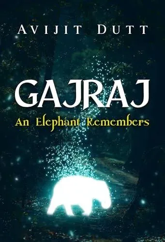Gajraj - An Elephant Remembers