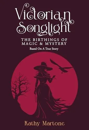 Victorian Songlight: The Birthings of Magic & Mystery