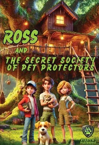 Ross and the Secret Society of Pet Protectors