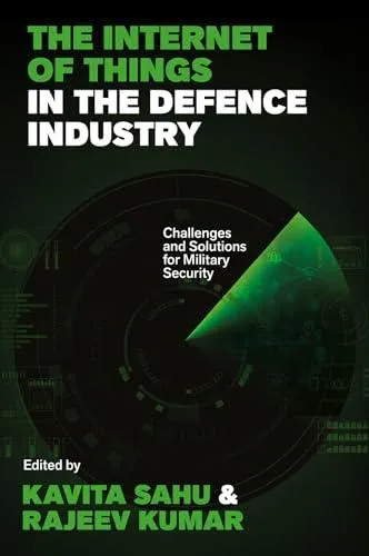 The Internet of Things in the Defence Industry: Challenges and Solutions for Military Security