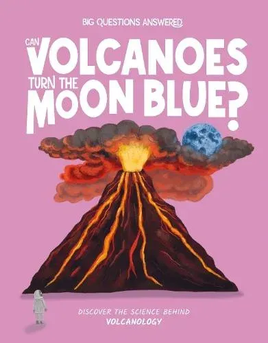 Can Volcanoes Turn the Moon Blue?