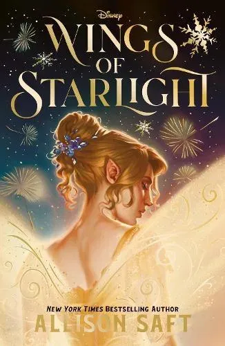 Disney Wings of Starlight: the sweeping, star-crossed romantic fantasy from bestselling author Allison Saft