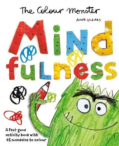 The Colour Monster: Mindfulness: A feel-good activity book with 45 mandalas to colour