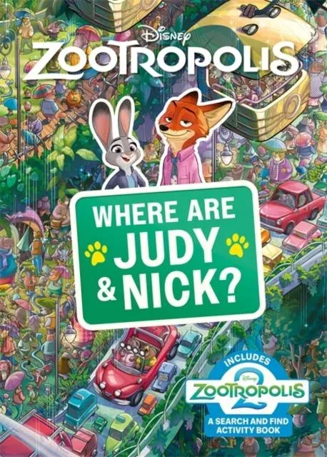 Where Are Judy and Nick?: A Disney Zootropolis Search and Find Activity Book