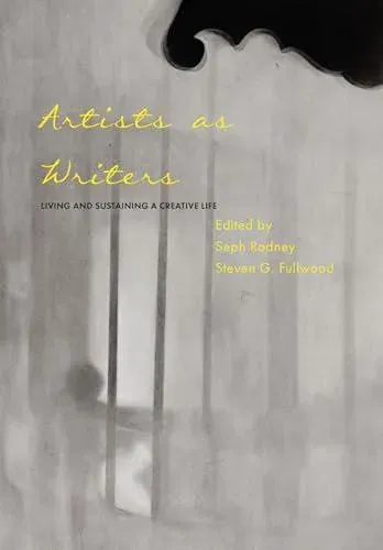 Artists as Writers : Living and Sustaining a Creative Life