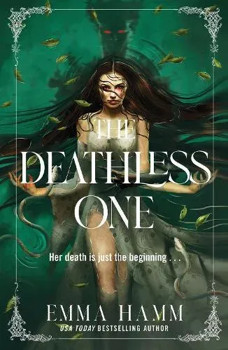 The Deathless One : your next dark romantasy obsession from USA Today bestseller Emma Hamm