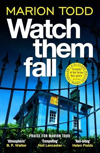 Watch Them Fall : A must-read Scottish police procedural from one of tartan noir's greatest
