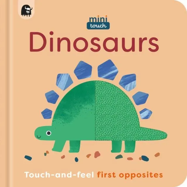 MiniTouch: Dinosaurs : Touch-and-feel first opposites