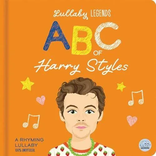 Lullaby Legends: ABC of Harry Styles: A Rhyming Biography