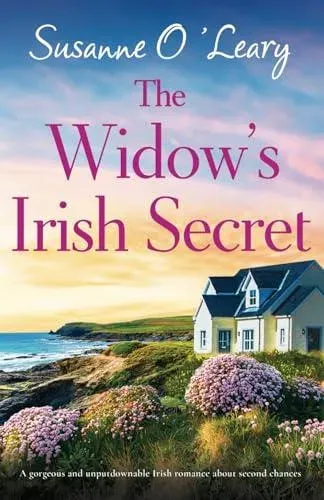 The Widow's Irish Secret: A gorgeous and unputdownable Irish romance about second chances