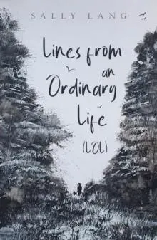 Lines from an Ordinary Life (LOL)