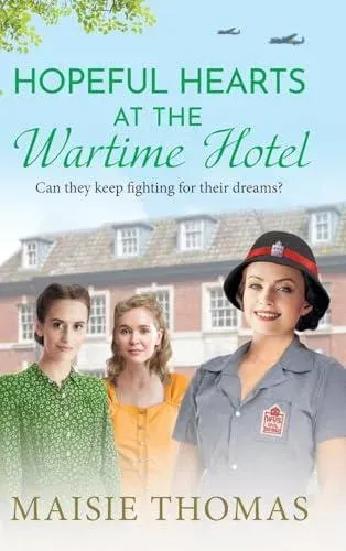 Hopeful Hearts at the Wartime Hotel