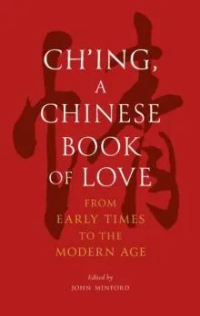 Ch'ing, a Chinese Book of Love