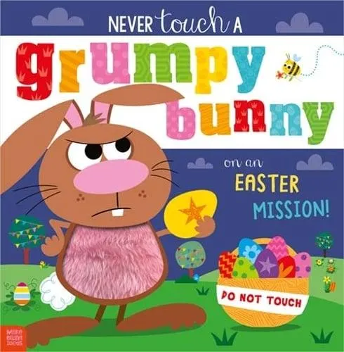 Never Touch a Grumpy Bunny . . . on an Easter Mission!