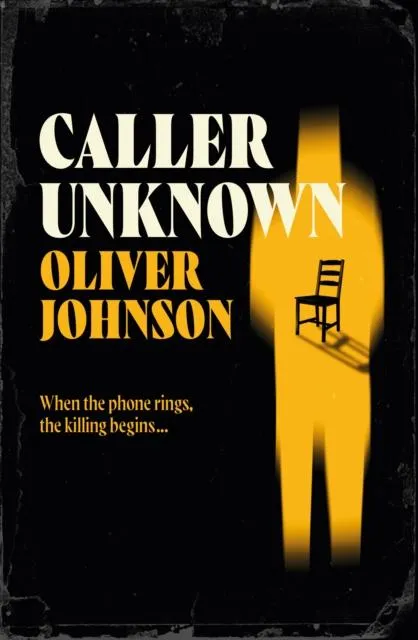 Caller Unknown : 'Oliver Johnson is a sparkling new talent - and a name to watch.' Peter James