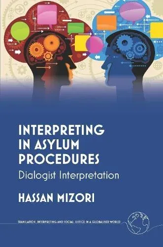 Interpreting in Asylum Procedures : Dialogist Interpretation