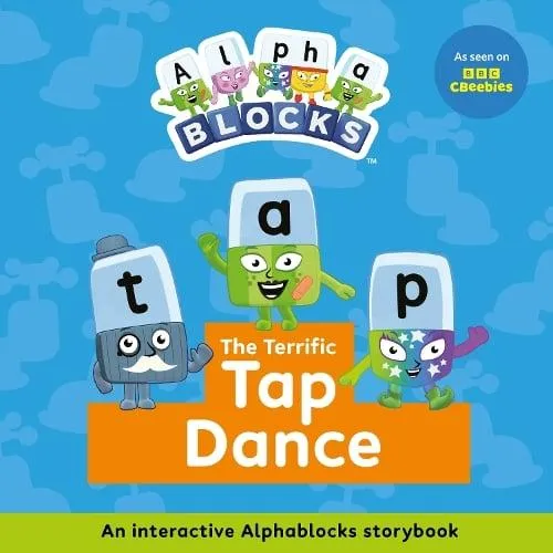 Terrific Tap Dance: An Interactive Alphablocks Storybook
