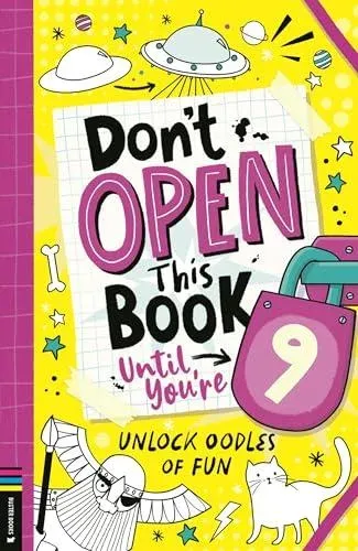Don't Open This Book Until You're 9! : Unlock oodles of fun