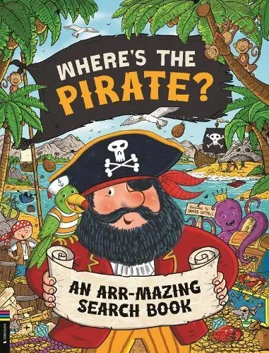 Where's the Pirate? : An Arr-mazing Search Book