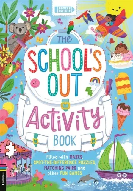 The School's Out Activity Book : Filled with mazes, spot-the-difference puzzles, matching pairs and other fun games