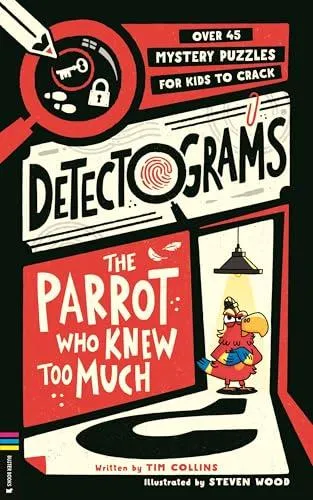 Detectograms®: The Parrot Who Knew Too Much : Over 45 Mystery Puzzles for Kids to Crack